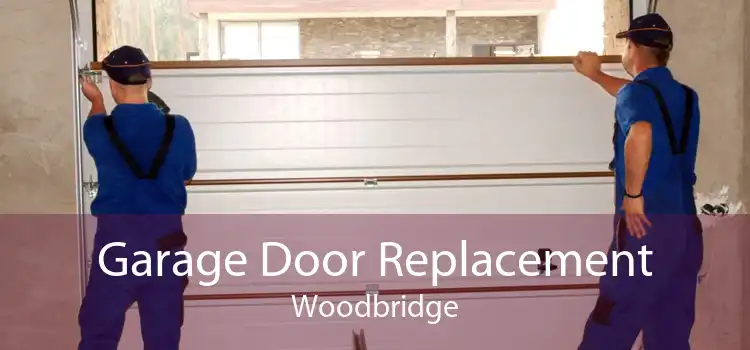 Garage Door Replacement Woodbridge